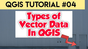 QGIS Tutorial for Beginners (Lesson 04) Types of Vector Files in QGIS