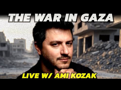 The War In Gaza W/ Ami Kozak
