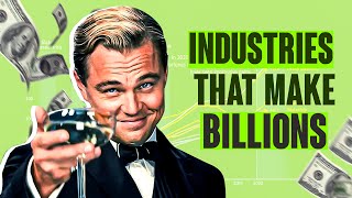 15 Industries That Creates Billionaires