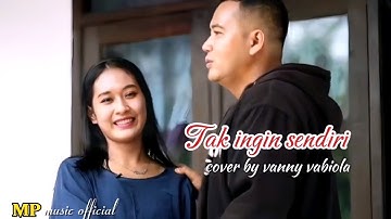 Cover _ VANNY VABIOLA _ TAK INGIN SENDIRI _ ( klip video cb official )