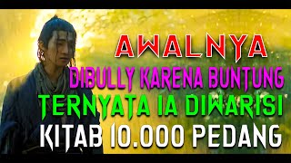 AWALNYA DIBULI KARENA TANGANNYA BUNTUNG, TERNYATA IA DIWARISI KITAB 10.000 PEDANG -ALUR CERITA FILM