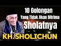 Khsholichun10 golongan yang tidak akan di trima sholatnya oleh alloh
