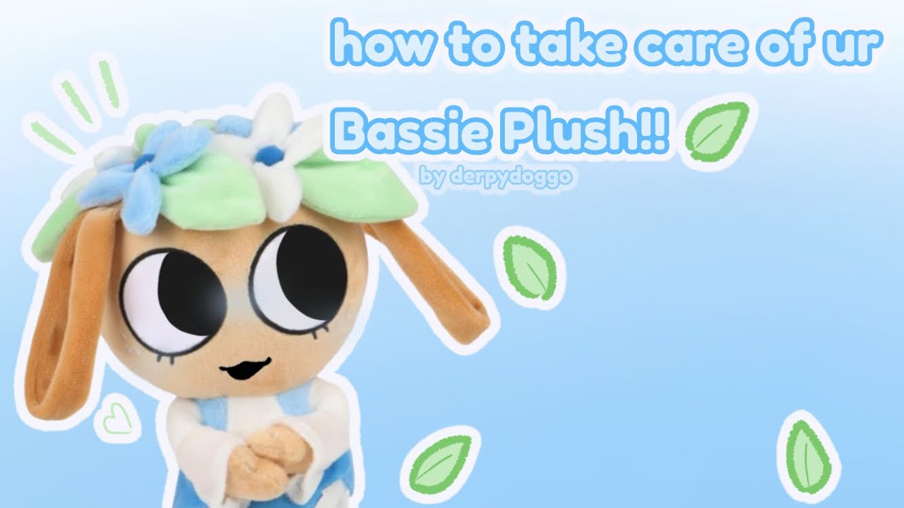 how to take care of ur Bassie plush!