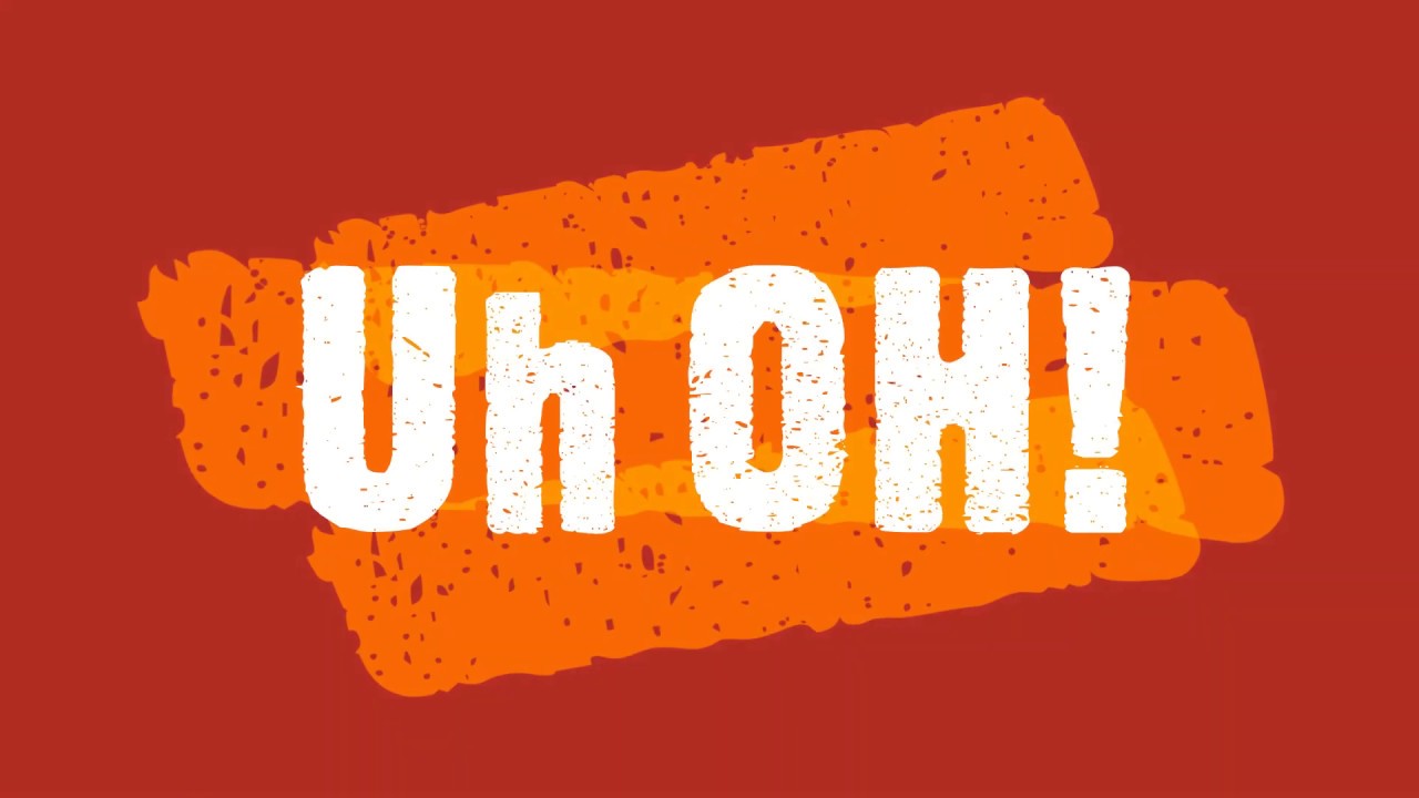 uh oh! YouTube