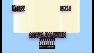 Mafezz X DJ 2 S.A - ( azobuya ama return)