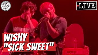Wishy "Sick Sweet" LIVE