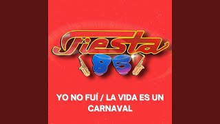 Yo No Fuí / La Vida Es Un Carnaval (En Vivo)