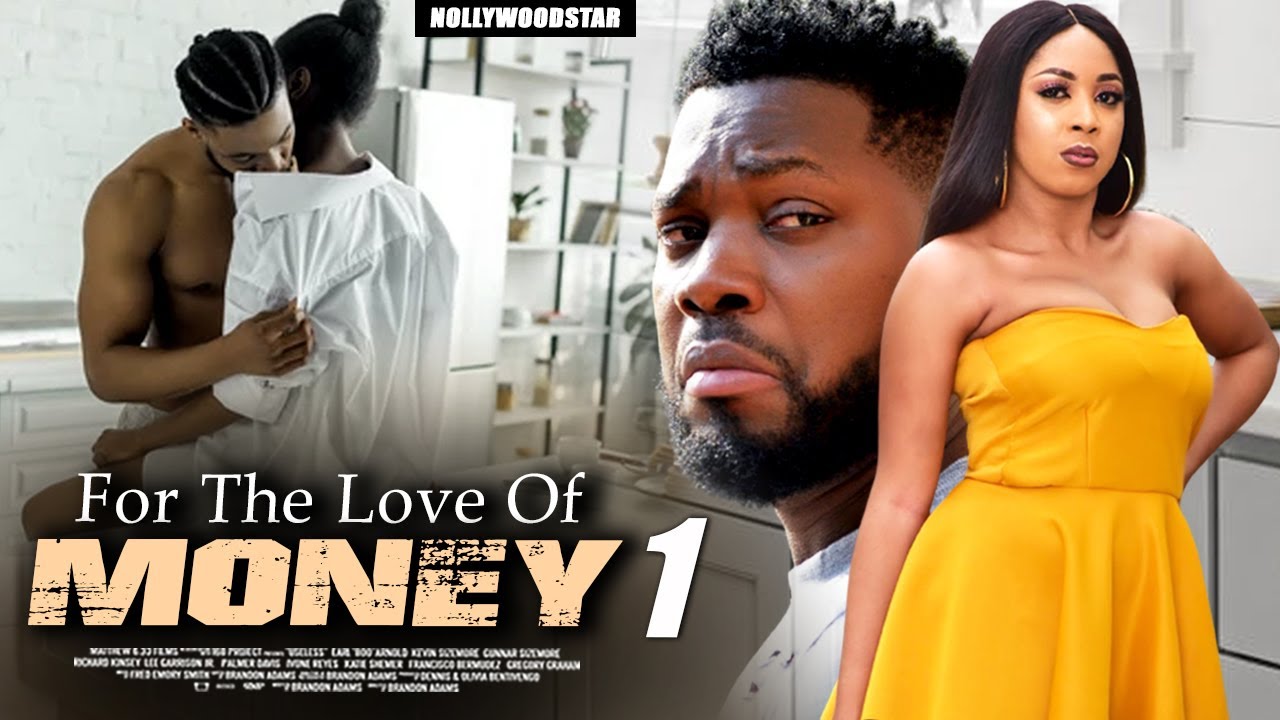 FOR THE LOVE OF MONEY 1 (NEW MOVIE) New Hit Movies 2021 Latest Nigerian