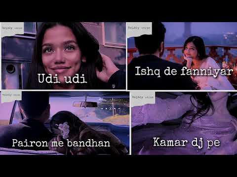 Udi Udi x Ishq De Fanniyar x Pairon Mein Bandhan x Kamar DJ Pe | Romantic Dance Mashup |