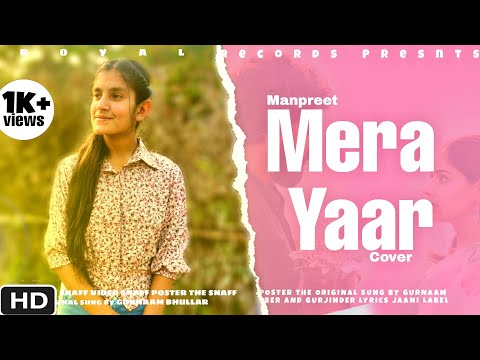 Mera Yaar – Female Version | Manpreet | Gurnaam B | Lekh | Bpraak | Jaani | Latest Song 2022