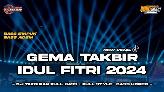 DJ GEMA TAKBIR IDUL FITRI TERBARU 2024 FULL BASS PALING ADEM