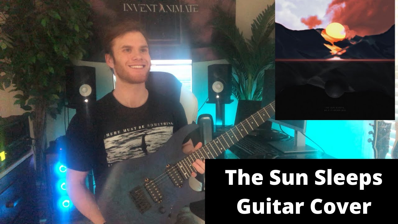 Invent Animate - The Sun Sleeps (Guitar Cover)