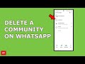 Delete WhatsApp Community on Android 📱