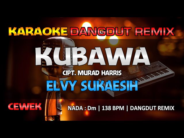 KUBAWA - Elvy Sukaesih || RoNz Karaoke Dangdut Remix class=