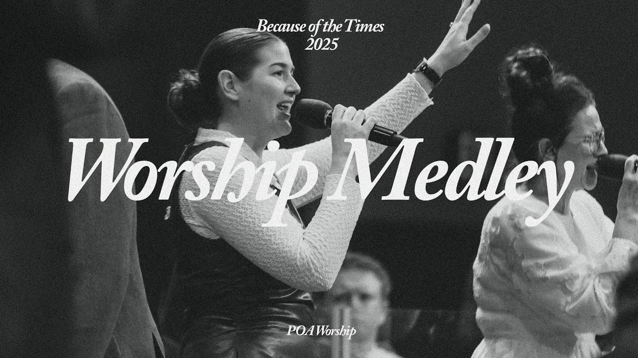 Worship Medley | Because of the Times 2025 - POA Worship