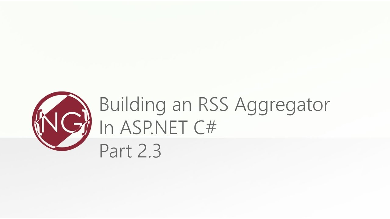 Building an RSS Aggregator in ASP.NET C# Part 2.3 - YouTube