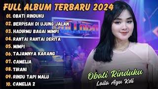 OBATI RINDUKU - LAILA AYU KDI FULL ALBUM DANGDUT TERBARU 2024