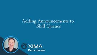 Celebrity Xima CCaaS Tutorials - Adding Announcements Profile