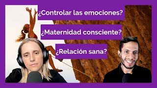 Relaciones sanas, controlar tu mente y ser madre consciente con Marina Díaz de psicosupervivencia