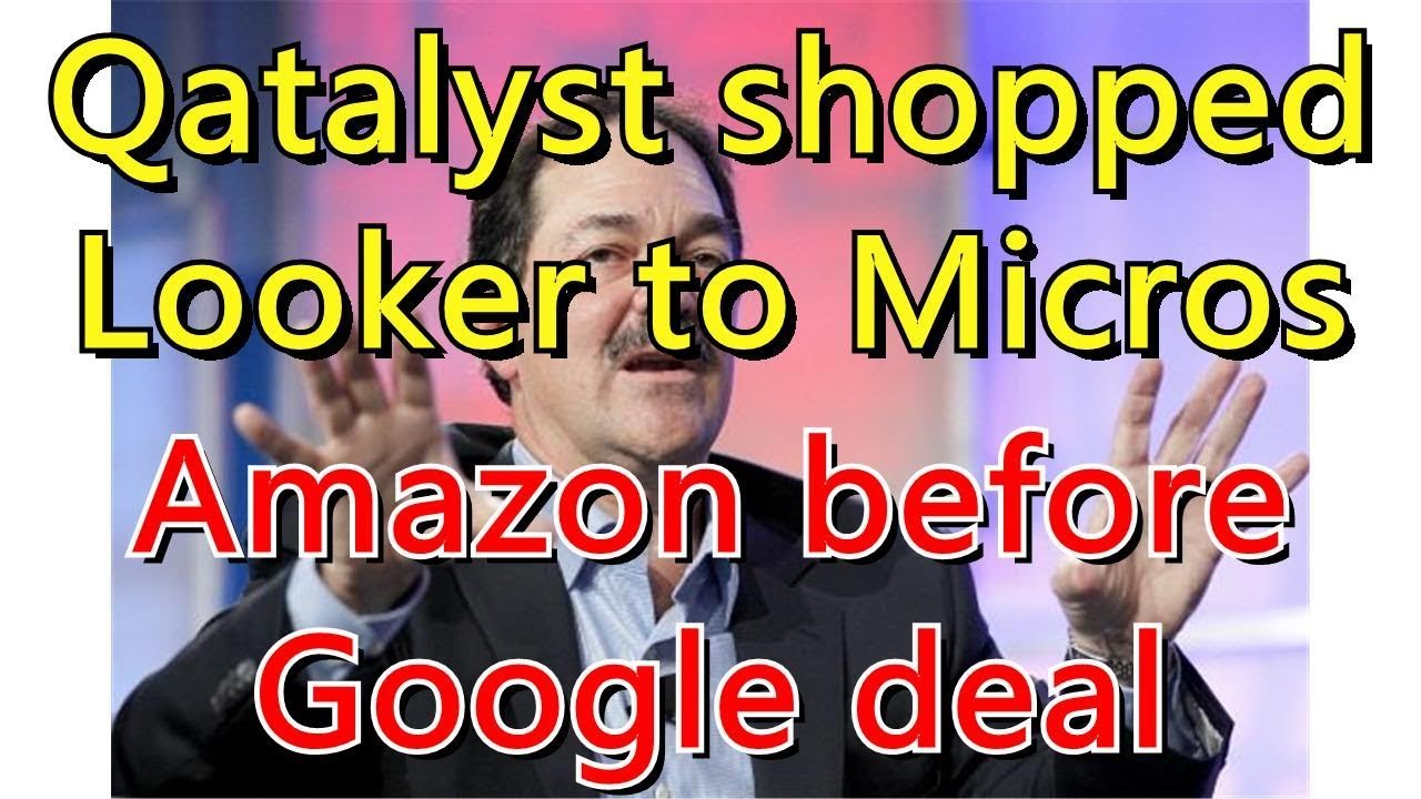 Qatalyst shopped Looker to Microsoft, Amazon before Google deal - YouTube