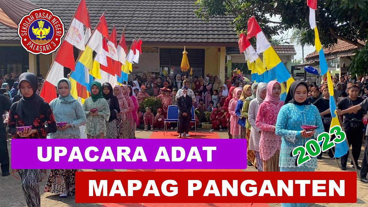 Upacara Adat Mapag Panganten 2023 | Pelepasan Siswa/i Kelas 6 | SDN Palasari 3