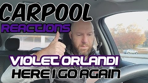 Thumbnail of Violet Orlandi Here I Go Again Carpool Reactions