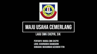 Maju, Usaha, Cemerlang [SMK Chepir School Theme Song] (Official Minus One + Melody) (Lyric Video)