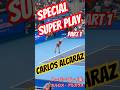 【Special】super play ① Carlos Alcaraz(カルロス・アルカラス)#shots #tennis #alcaraz