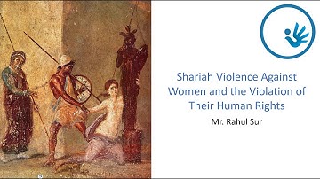 ICHRRF 2025 - Shariah Violence Against Women and the Violation of Their Human Rights - Rahul Sur