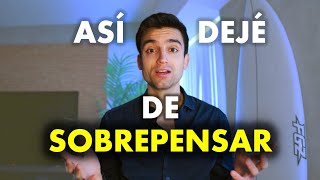 Al Fin Dejé De Sobrepensar