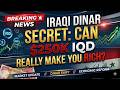 Iraqi Dinar  🚀 Can 250,000 Iraqi Dinar Make You a Millionaire? Truth Revealed! 🚀 RV News