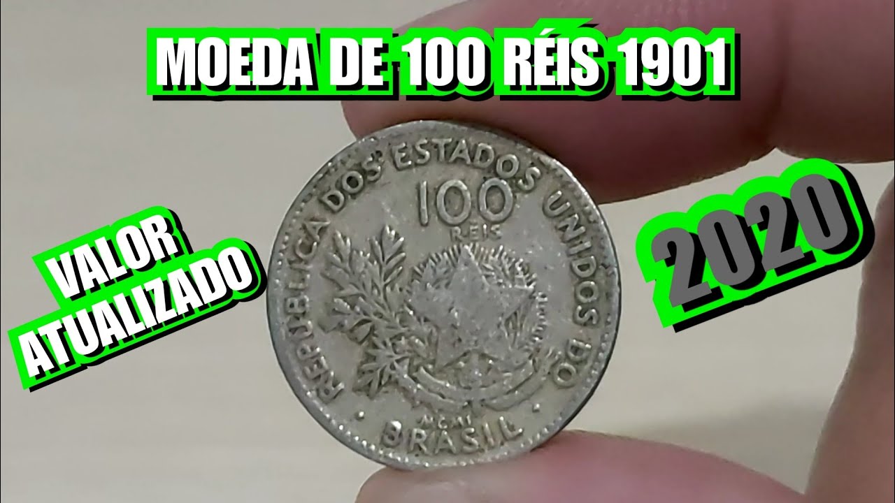 MOEDA DE 100 RÉIS 1901 VALOR ATUALIZADO EM 202O YouTube MOEDA DE 100 RÉIS 1901 VALOR ATUALIZADO EM 202O YouTube