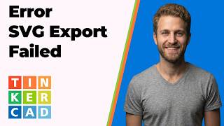 Tinkercad Error SVG Export Failed (Easy Fix Guide)
