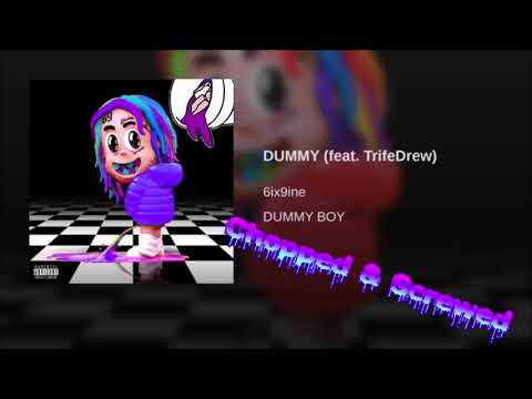 Tekashi 6ix9ine-  DUMMY feat.  TrifeDrew [Chopped & Screwed]