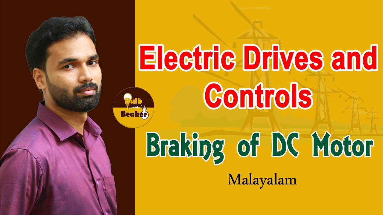 Braking of DC Motor Electric Drives and Controls Malayalam YouTube