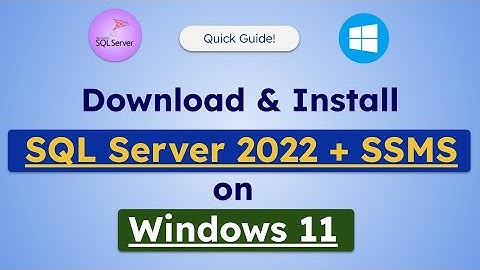 Install SQL Server 2022 on Windows11 + SQL Server Management Studio (SSMS)
