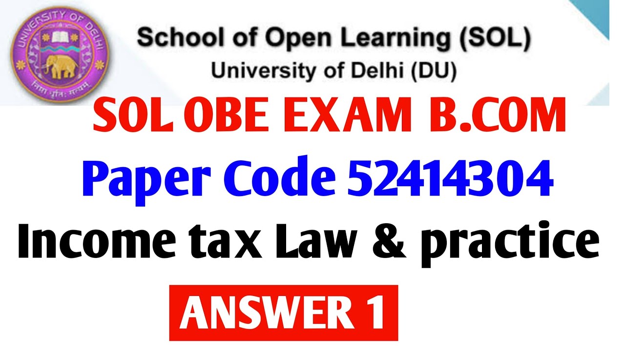 tax Law & practice answer solve paper code 52414304 DU sol 3rd Semester Solve Q 1