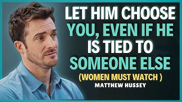 How he chooses you, even if he is bound to someone else : Matthew Hussey