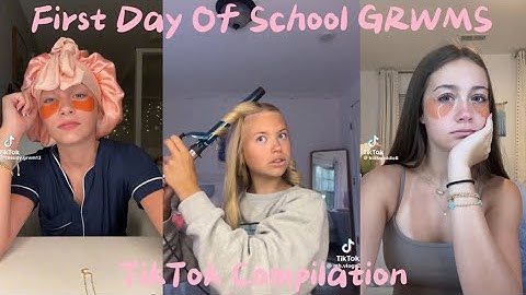 First Day Of School GRWMs • TikTok Compilation