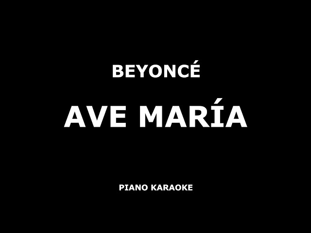 Beyonce - Ave Maria - Piano Karaoke [4K] class=