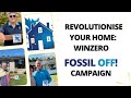 🌟 Revolutionise Your Home: WinZero FOSSIL OFF! Campaign