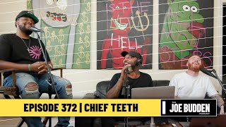The Joe Budden Podcast Episode 372 | Chief Teeth