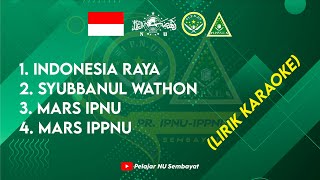 Lirik Instrumen Indonesia Raya| Syubbanul Wathon| Mars IPNU IPPNU Tanpa Vokal (Karaoke)