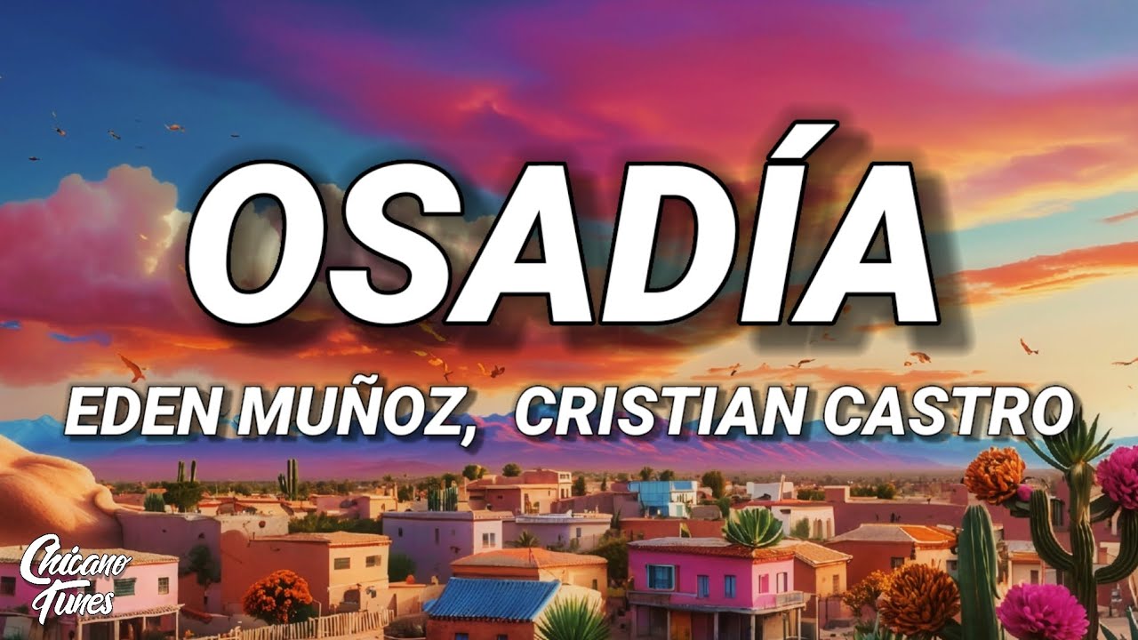 Eden Muñoz, Cristian Castro - OSADÍA (Letra)