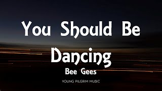 Bee Gees - You Should Be Dancing (Lyrics) Resimi