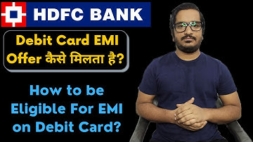 HDFC Bank Debit Card EMI | How to Get EMI Offer on HDFC Bank Debit Card | Debit Card EMI Eligibility