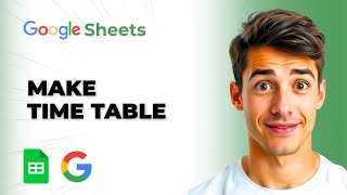 How To Make Time Table In Google Sheets (Easiest Way) (2026 Guide)