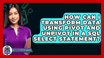 How Can I Transform Data Using PIVOT And UNPIVOT In A SQL SELECT Statement? - Next LVL Programming