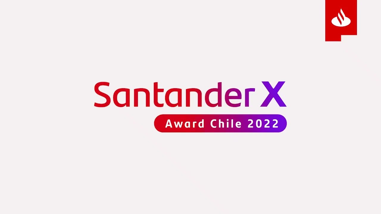 YA SE LANZÓ LA CONVOCATORIA AL SANTANDER X AWARD CHILE 2022