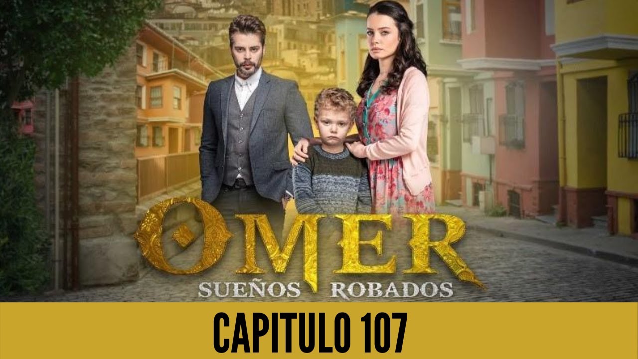 Omer Sueños Robados Capitulo 80 En Español